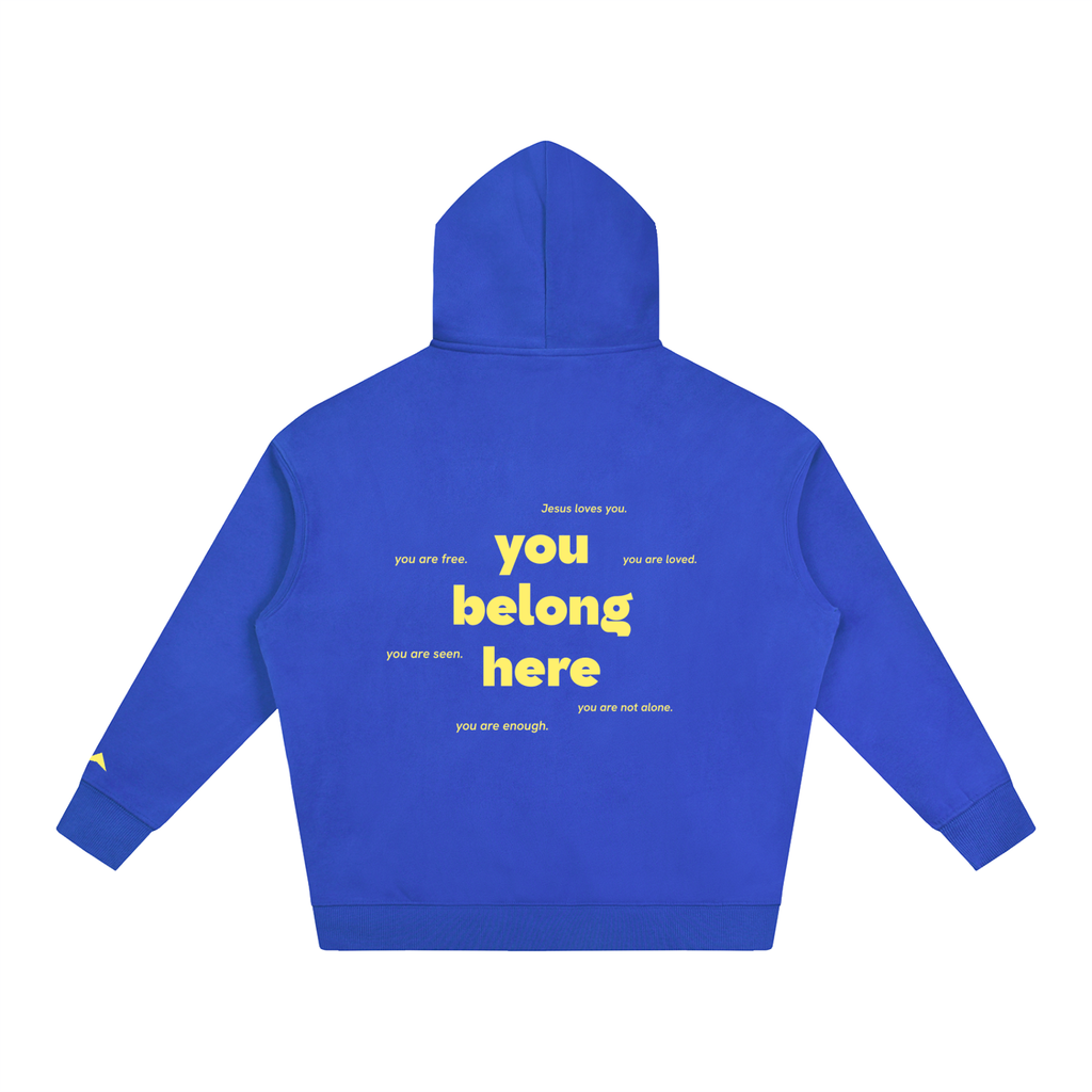 You Belong Here - Oversize Fleeced Hoodie